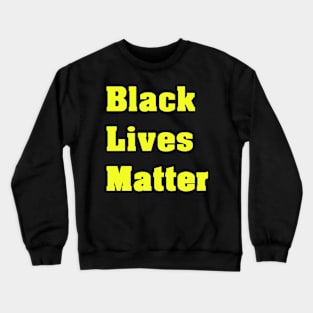 Black Lives Matter Crewneck Sweatshirt